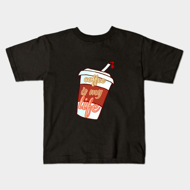 Coffee is my life design. Kids T-Shirt by Pdr30